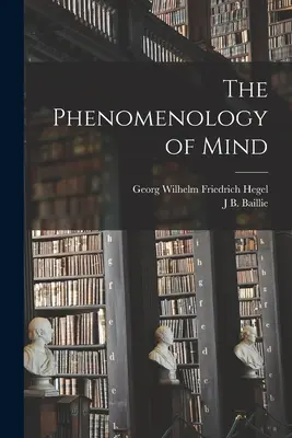 Fenomenológia mysle - The Phenomenology of Mind