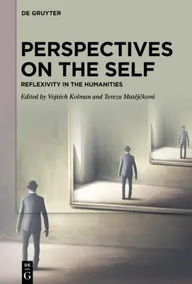 Perspectives on the Self: Reflexivita v humanitných vedách - Perspectives on the Self: Reflexivity in the Humanities
