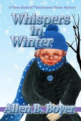 Šepoty v zime: Záhada domova dôchodcov Bess Bullockovej - Whispers in Winter: A Bess Bullock Retirement Home Mystery
