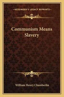 Komunizmus znamená otroctvo - Communism Means Slavery