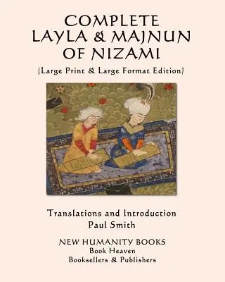 Úplné vydanie Nizámího básní Layla a Majnun: (Veľké tlačené a veľkoformátové vydanie) - Complete Layla and Majnun of Nizami: (Large Print & Large Format Edition)