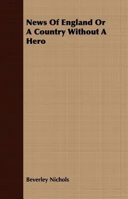 Novinky z Anglicka alebo krajina bez hrdinu - News Of England Or A Country Without A Hero