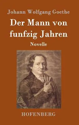 Muž päťdesiatich rokov: Novella - Der Mann von funfzig Jahren: Novelle