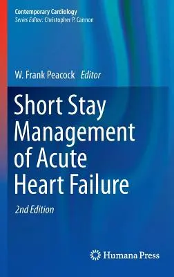 Krátkodobý manažment akútneho srdcového zlyhania - Short Stay Management of Acute Heart Failure