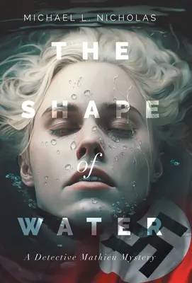 Podoba vody: Záhada detektíva Mathieuho - The Shape of Water: A Detective Mathieu Mystery