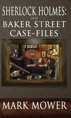 Sherlock Holmes: Archív prípadov z Baker Street: The Baker Street Case Files - Sherlock Holmes: The Baker Street Case Files: The Baker Street Case Files