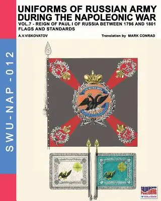 Uniformy ruskej armády počas napoleonskej vojny zv. 7: Zástavy a štandardy - Uniforms of Russian army during the Napoleonic war vol.7: Flags and Standards