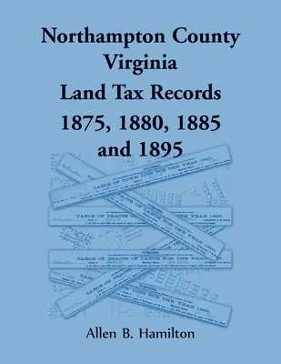 Northampton County, Virginia: záznamy o pozemkových daniach z rokov 1875, 1880, 1885 a 1895 - Northampton County, Virginia Land Tax Records 1875, 1880, 1885, and 1895