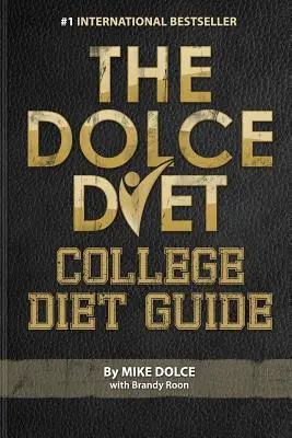 Diéta Dolce: Vydajte sa na cestu do sveta: Sprievodca diétou na vysokej škole - The Dolce Diet: College Diet Guide