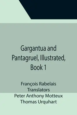 Gargantua a Pantagruel, Ilustrovaná kniha 1 - Gargantua and Pantagruel, Illustrated, Book 1