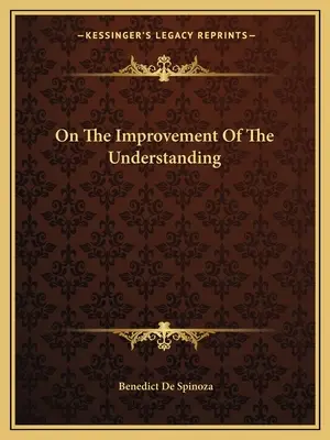 O zdokonaľovaní chápania - On The Improvement Of The Understanding