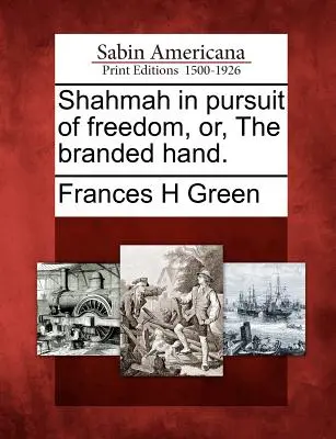 Šahy v honbe za slobodou, alebo, Značková ruka. - Shahmah in pursuit of freedom, or, The branded hand.