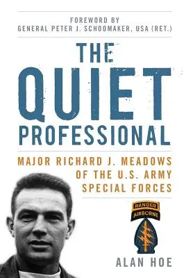 Tichý profesionál: Meadows zo špeciálnych jednotiek americkej armády - The Quiet Professional: Major Richard J. Meadows of the U.S. Army Special Forces
