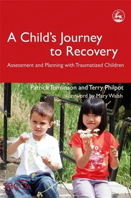 Cesta dieťaťa k zotaveniu: Hodnotenie a plánovanie pre traumatizované deti - A Child's Journey to Recovery: Assessment and Planning for Traumatized Children