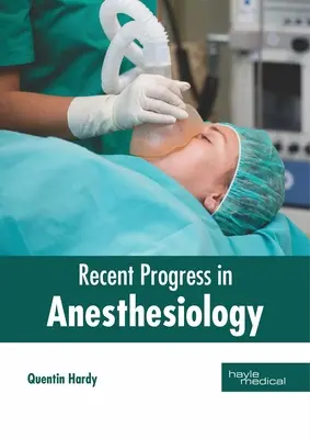 Najnovšie pokroky v anestéziológii - Recent Progress in Anesthesiology