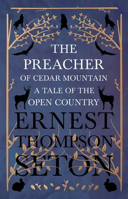 Kazateľ z Cedrovej hory: Príbeh z otvorenej krajiny - The Preacher of Cedar Mountain: A Tale of the Open Country