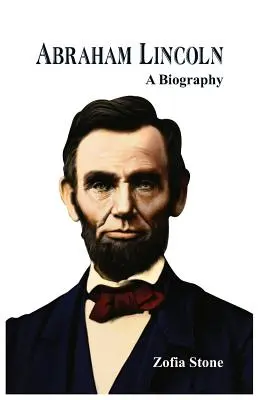 Abraham Lincoln: Životopis - Abraham Lincoln: A Biography