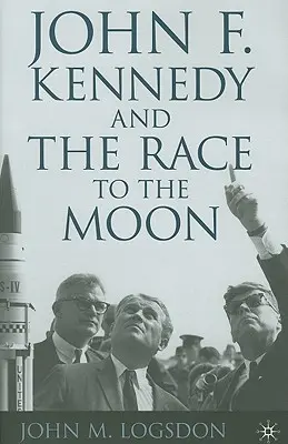 John F. Kennedy a preteky na Mesiac - John F. Kennedy and the Race to the Moon