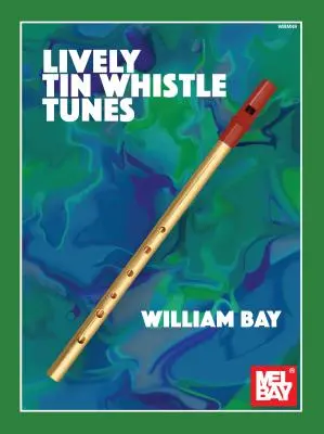 Živé melódie pre plechovú píšťalu - Lively Tin Whistle Tunes