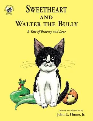 Srdiečko a Walter tyran: Príbeh o odvahe a láske - Sweetheart and Walter the Bully: A Tale of Bravery and Love