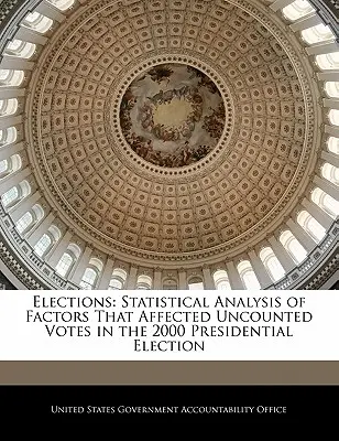 Voľby: Štatistická analýza faktorov, ktoré ovplyvnili nezapočítané hlasy v prezidentských voľbách v roku 2000 - Elections: Statistical Analysis of Factors That Affected Uncounted Votes in the 2000 Presidential Election
