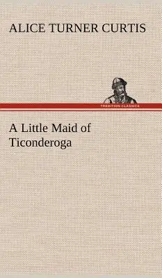 Dievčatko z Ticonderogy - A Little Maid of Ticonderoga