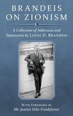 Brandeis o sionizme: D. Brandeis [1942]: Zbierka prejavov a vyhlásení Louisa D. Brandeisa - Brandeis on Zionism: A Collection of Addresses and Statements by Louis D. Brandeis [1942]