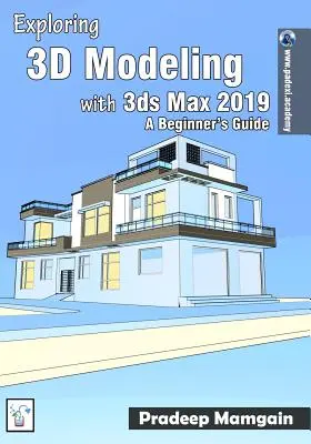 Výskum 3D modelovania s 3ds Max 2019: Sprievodca pre začiatočníkov - Exploring 3D Modeling with 3ds Max 2019: A Beginner's Guide