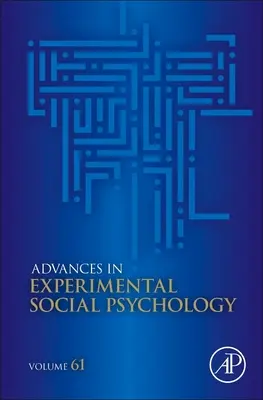 Pokroky v experimentálnej sociálnej psychológii: Volume 61 - Advances in Experimental Social Psychology: Volume 61