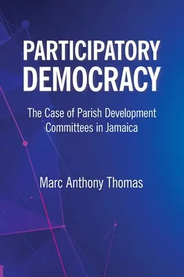 Participatívna demokracia: Prípad farských rozvojových výborov na Jamajke - Participatory Democracy: The Case of Parish Development Committees in Jamaica
