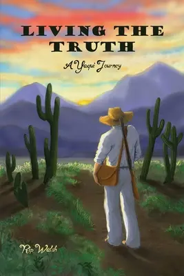 Žiť pravdu: Cesta Yaquiov - Living the Truth: A Yaqui Journey