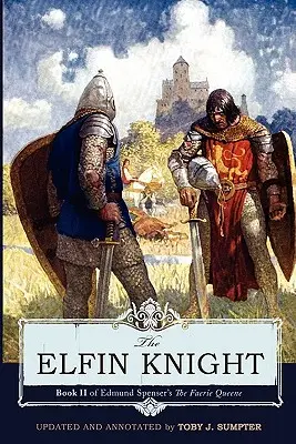 Elfský rytier: Kniha 2 z diela Edmunda Spensera „Kráľovná víl - The Elfin Knight: Book 2 of Edmund Spenser's 'The Faerie Queene'