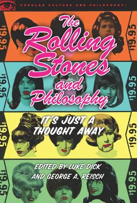 Rolling Stones a filozofia: Filozofia a filozofia (Filozofia a filozofia): It's Just a Thought Away - The Rolling Stones and Philosophy: It's Just a Thought Away