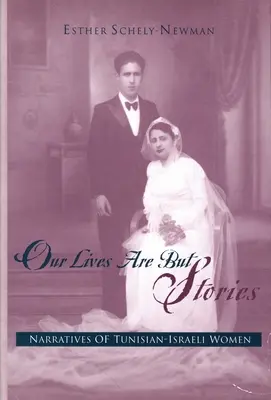 Naše životy sú len príbehy: Príbehy tuniských a izraelských žien - Our Lives Are But Stories: Narratives of Tunisian-Israeli Women