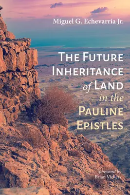 Budúce dedičstvo zeme v Pavlových listoch - The Future Inheritance of Land in the Pauline Epistles