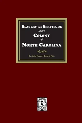 Otroctvo a nevoľníctvo v kolónii Severná Karolína - Slavery and Servitude in the Colony of North Carolina
