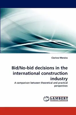 Rozhodovanie o ponuke/neponuke v medzinárodnom stavebníctve - Bid/No-Bid Decisions in the International Construction Industry