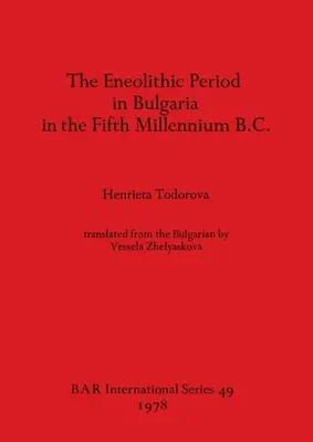Eneolitické obdobie v Bulharsku v piatom tisícročí pred n. l. - The Eneolithic Period in Bulgaria in the Fifth Millennium B.C.