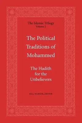 Politické tradície Mohameda: Hadísy pre neveriacich - The Political Traditions of Mohammed: The Hadith for the Unbelievers