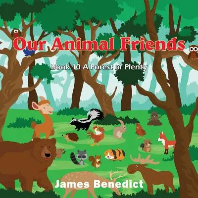 Naši zvierací priatelia: Hojnosť lesa - Our Animal Friends: Forest the Plenty