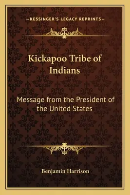 Indiánsky kmeň Kickapoo: Posolstvo prezidenta Spojených štátov amerických - Kickapoo Tribe of Indians: Message from the President of the United States