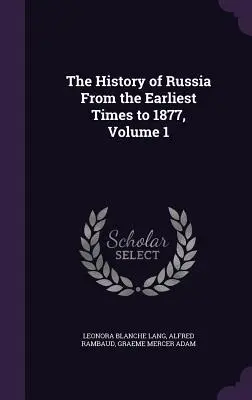 Dejiny Ruska od najstarších čias do roku 1877, zväzok 1 - The History of Russia From the Earliest Times to 1877, Volume 1