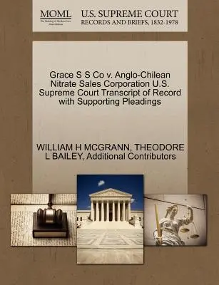Grace S S Co V. Anglo-Chilean Nitrate Sales Corporation Najvyšší súd USA Prepis záznamu s podpornými dokumentmi - Grace S S Co V. Anglo-Chilean Nitrate Sales Corporation U.S. Supreme Court Transcript of Record with Supporting Pleadings
