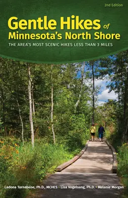 Jemné túry na severnom pobreží Minnesoty: Najkrajšie túry v oblasti s dĺžkou menej ako 3 míle - Gentle Hikes of Minnesota's North Shore: The Area's Most Scenic Hikes Less Than 3 Miles