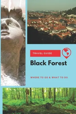 Sprievodca po Čiernom lese: Kam ísť a čo robiť - Black Forest Travel Guide: Where to Go & What to Do