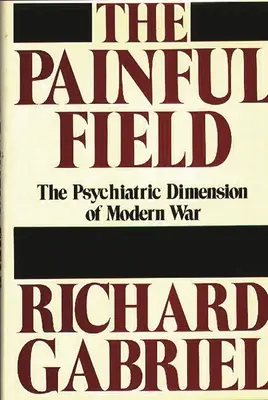 Bolestivé pole: Psychiatrický rozmer modernej vojny - The Painful Field: The Psychiatric Dimension of Modern War