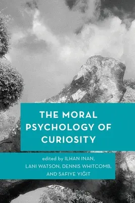 Morálna psychológia zvedavosti - The Moral Psychology of Curiosity