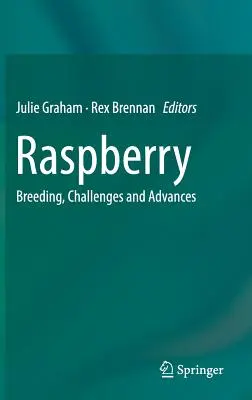 Maliny: Chov, výzvy a pokroky - Raspberry: Breeding, Challenges and Advances
