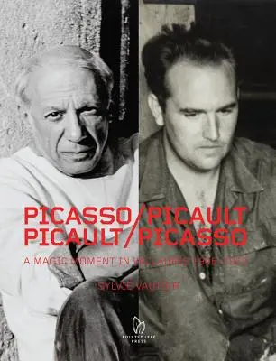 Picasso / Picault, Picault / Picasso: Magická chvíľa vo Vallauris 1948-1953 - Picasso / Picault, Picault / Picasso: A Magic Moment in Vallauris 1948-1953