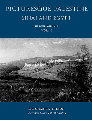 Malebná Palestína: Sinai and Egypt: Vydanie: Sine: Sine: Sine: Sine: I. diel - Picturesque Palestine: Sinai and Egypt: Volume I